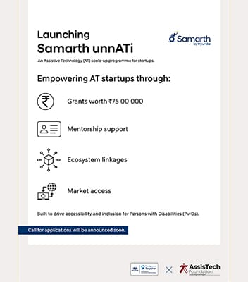 Samarth UnnATi – An Assistive Technology (AT) Start-Up Program