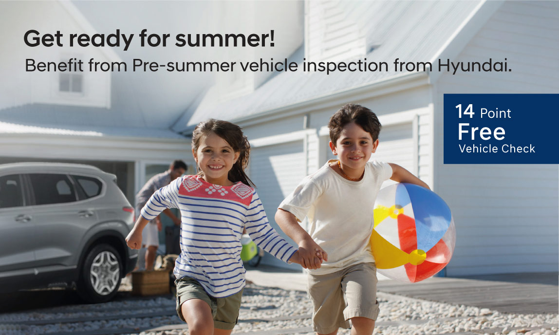 Get ready for summer! Benefit from Pre-summer vehicle inspection from Hyundai.
