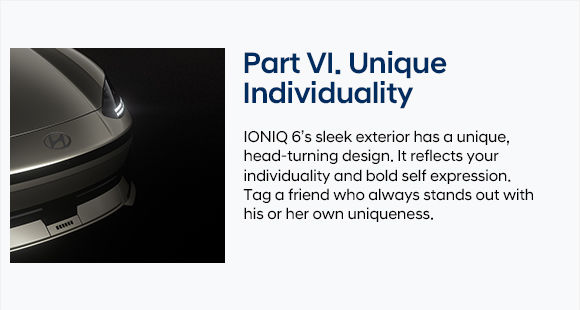 IONIQ 6 Design Preview - Part VI. Unique Individuality