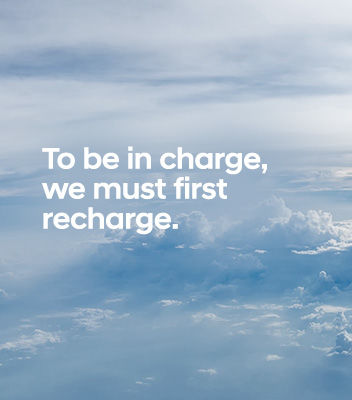 To be in charge, we must first recharge.