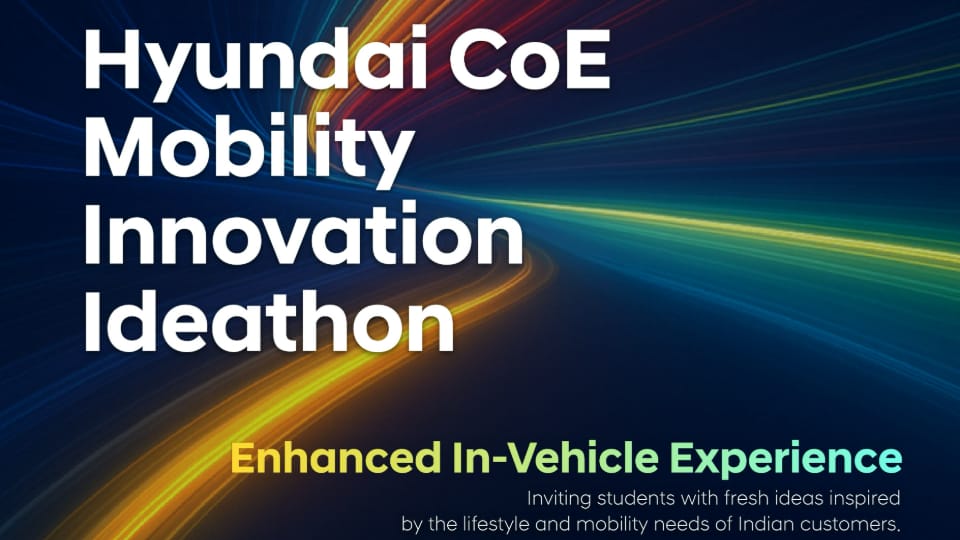 Hyundai Motor Group Holds ‘Hyundai CoE Mobility Innovation Ideathon’ for Student Innovators, Announces INR 10 Lakh Prize Money